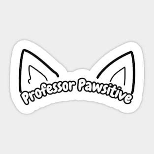 Professor Pawsitive Play on words for cat lover Sticker